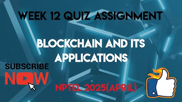 Blockchain and its Applications Week 12 NPTEL 2025(April) | SWAYAM | NPTEL 2025(April)
