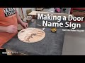 Cutting a Door Sign | Matt the Maker Vlog 003