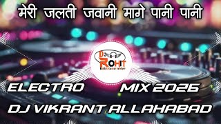 MERI JALTI JAWANI MAGE PANI PANI || DJ REMIX DJ SONG SPL ELECTRO MIX || DJ RITESH PRAYAGRAJ
