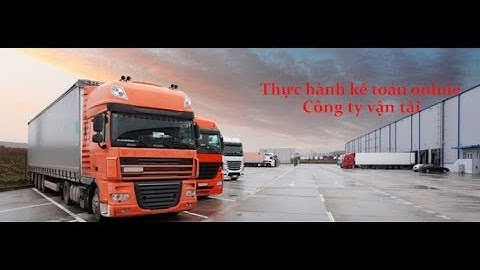 Học thực hành kế toán công ty dịch vụ vận tải tại Quảng Trị