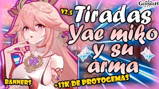 YAE MIKO TIRADAS a SU BANNER ? | GASTO MAS DE 13K de PROTO | ULTIMOS AHORROS | GENSHIN IMPACT 2.5 ?