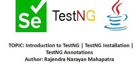 Introduction to TestNG | TestNG Installation | TestNG Annotations