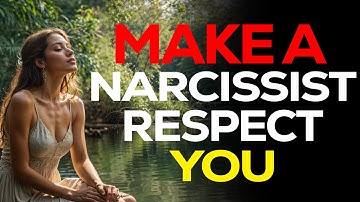 8 Ways to Make a Narcissist Respect You | Narcissistic Abuse