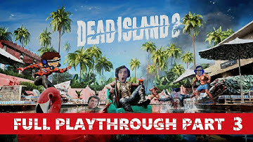 Dead Island 2: Full Playthrough PART 3