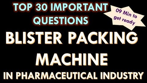 Blister packing machine in Pharmaceutical industry l Interview Question and answers