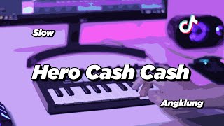 DJ HERO CASH CASH SLOW ANGKLUNG | VIRAL TIK TOK