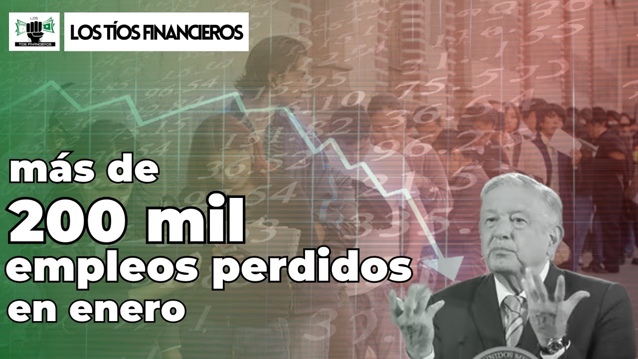 Se perdieron más de 200 mil empleos en enero | #LosTíosFinancieros ...