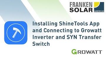 Installing ShineTools App and Connecting to Growatt Inverter and SYN Transfer Switch