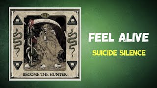 Suicide Silence -  Feel Alive (Lyrics)