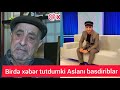 Aslan Hüseynovun atası "Birdə xəbər tutdum ki Aslanı basdiriblar"