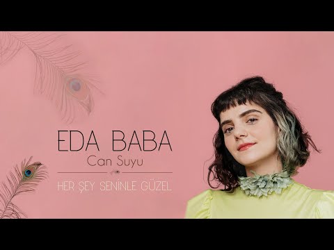 Eda Baba - Her Şey Seninle Güzel