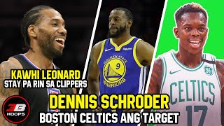 KAWHI LEONARD MAG-STAY PA RIN SA CLIPPERS | DENNIS SCHRODER TINATARGET NG BOSTON CELTICS