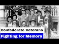 Confederate Veterans Fighting for Memory