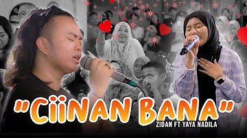Ciinan Bana (Fauzana) -   ZIDAN FT YAYA NADILA