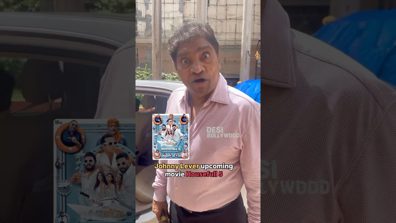 Johnny Lever upcoming movie Housefull 5 