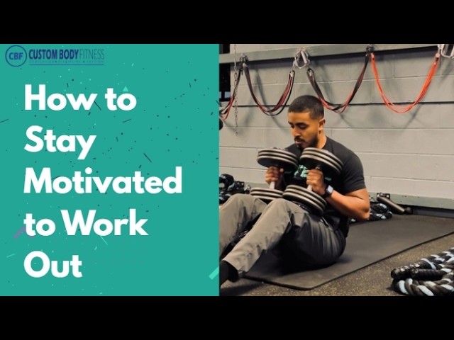How to Stay Motivated to Work Out