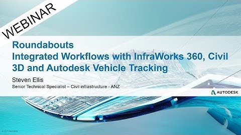 Roundabouts - Integrated Workflows with InfraWorks 360, Civil 3D & Vehicle Tracking