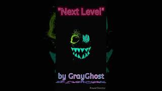 Next Level By Grayghost