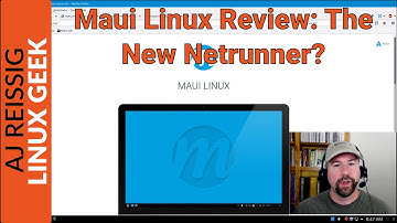 Maui Linux Review: The New Netrunner?