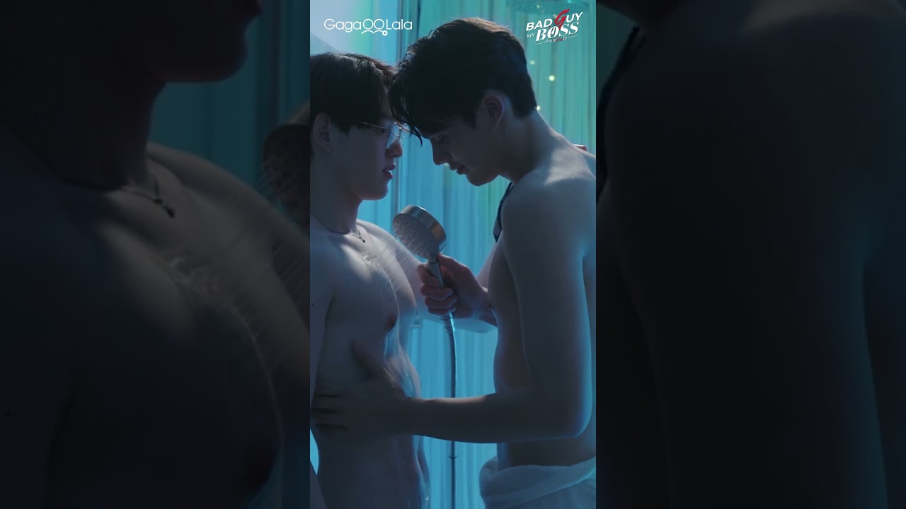 You call this taking a bath? This is obviously...💦 in Thai BL "Bad Guy My Boss"
