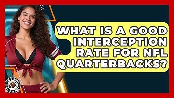 What Is A Good Interception Rate For NFL Quarterbacks? - Gridiron Data Digest