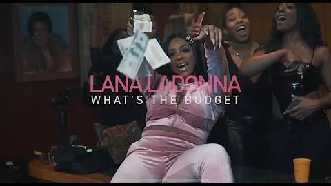 Lana LaDonna - What's the budget? (OFFICIAL VIDEO)