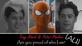 Tony Stark & Peter Parker - Are you proud of who I am? [AU]