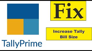 How to increase  tally bill size height &amp; width 