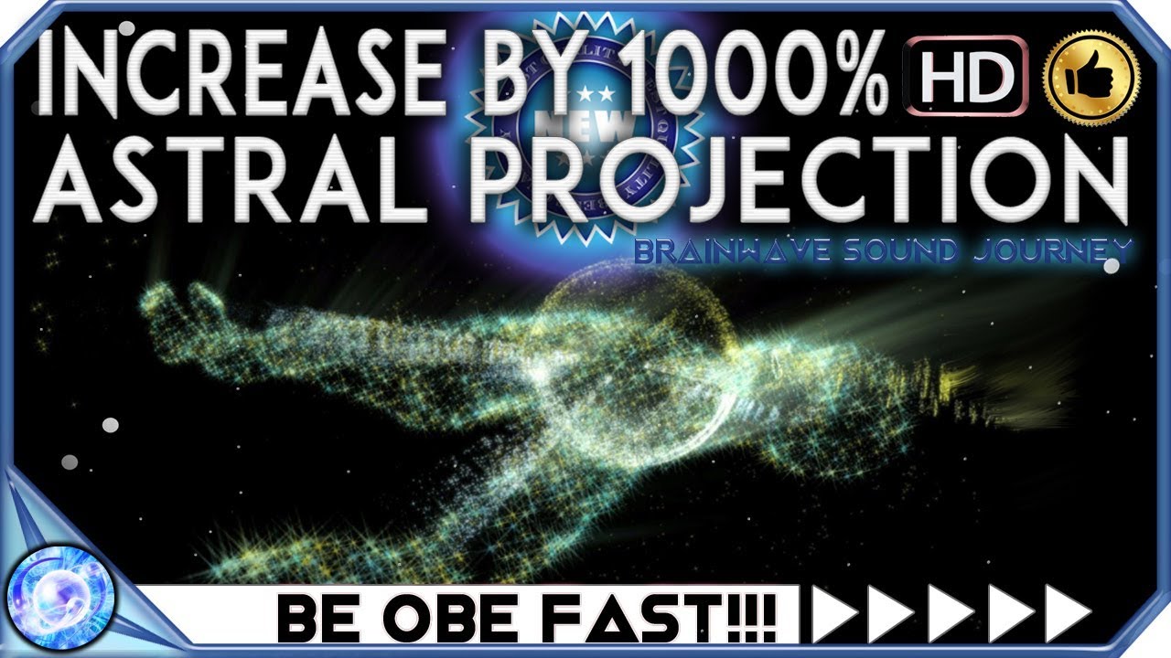 GUARANTEED ASTRAL PROJECTION INCREASE BY 1000 MOST POWERFUL Binaural Beats ASTRAL PROJECTION Music