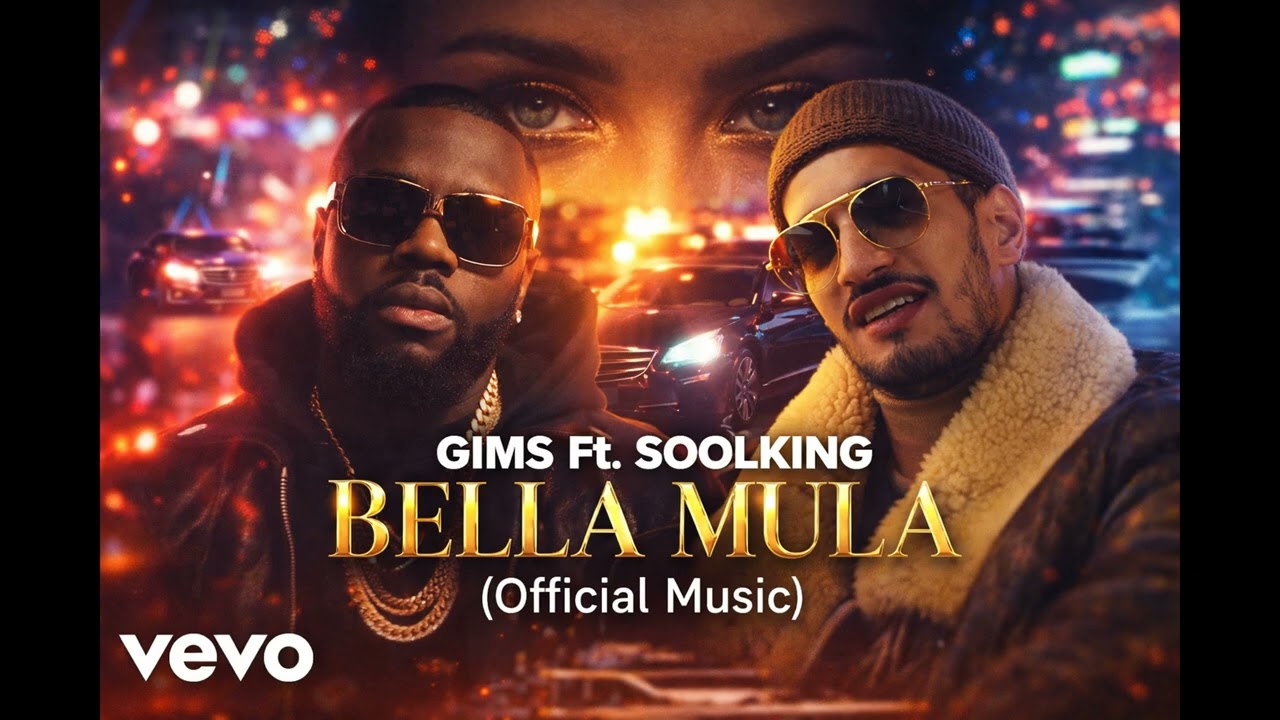 GIMS Ft. Soolking – Bella Mula (Official Music)