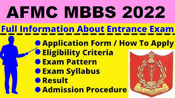 All About AFMC MBBS 2022: Notification, Date, Application, Eligibility, Pattern, Syllabus,Admit Card