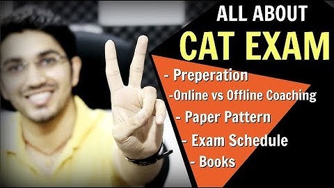 CAT EXAM - How to Prepare | Online vs Offline Coaching | Study Material | Exam Schedule