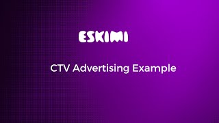 Eskimi CTV Example