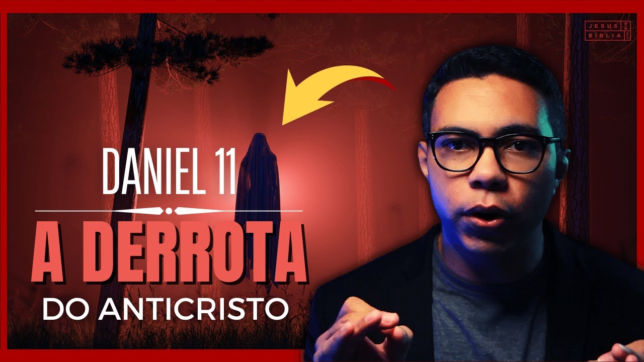 Daniel 11 Estudo: O ANTICRISTO será derrotado assim (Bíblia Explicada)