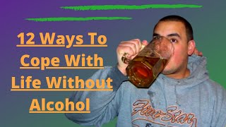 12 Ways To Cope With Life Without Alcohol screenshot 1