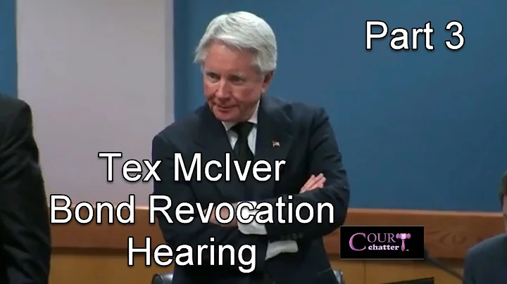 Tex McIver Bond Revocation Hearing Day 2 Part 2