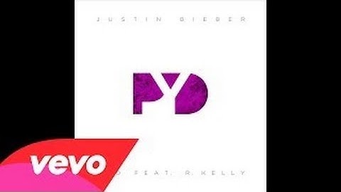 Justin Bieber ft. R.Kelly - PYD (Lyric)
