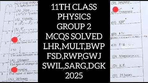 11th class physics group 2 solved mcqs paper 2025 | 11th physics mcqs solved group 2 mcqs paper 2025