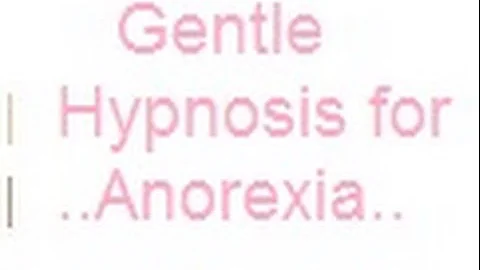 Life-Saving Hypnosis for Anorexia