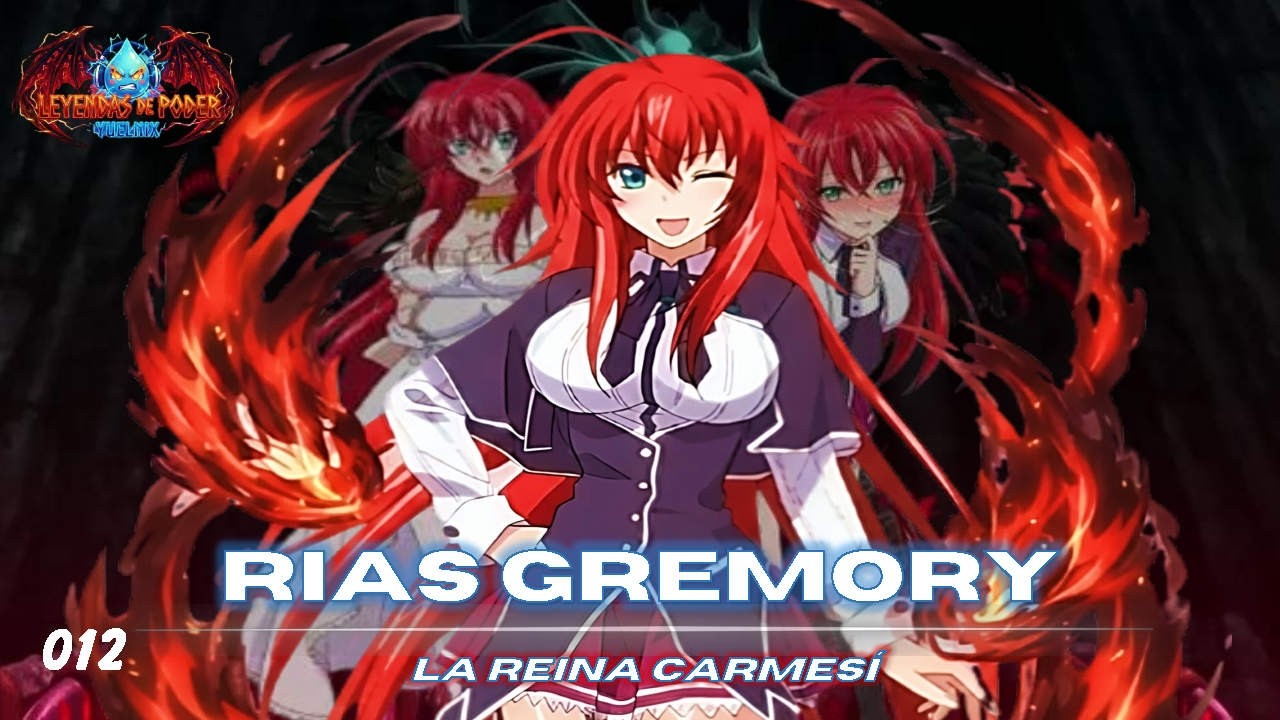 ❤️🎵 012 Rias Gremory: La Reina Carmesí ❤️🔥 High School DxD // Leyendas de Poder // Yuel Nix