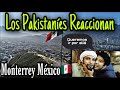 PAKISTANÍES Reaccionan a "Monterrey 2021" [Maravillosa Lugar]