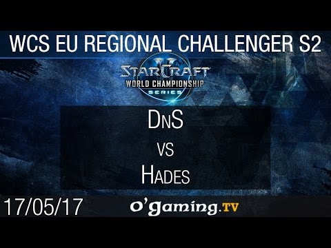 DnS vs Hades - WCS EU Challenger S2 - Open Bracket #2 - 16ème de Finale - Starcraft 2