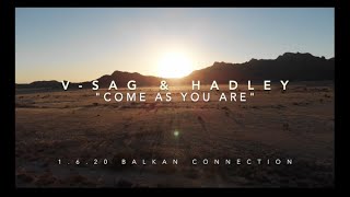 V-Sag & Hadley 'Come As You Are'