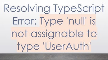 Resolving TypeScript Error: Type 
