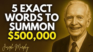 Stop Asking — Command the Universe with 5 Exact Words to Summon $500,000 Instantly - Joseph Murphy