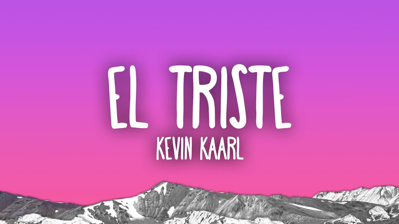 Kevin Kaarl - El Triste