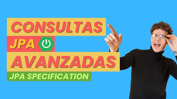 Mini Curso: Consultas Avanzadas SQL sin esfuerzo con Spring Data JPA Specifications