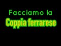 Facciamo la coppia ferrarese