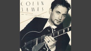 Video thumbnail of "Colin James - C'mon With The C'mon"