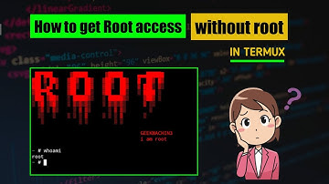 How to get root access without root in termux